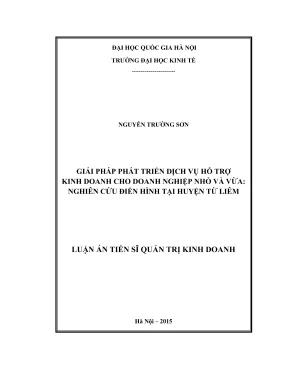 Luận án tiến sĩ quản trị kinh doanh giải pháp phát triển dịch vụ hỗ trợ kinh doanh cho doanh nghiệp nhỏ và vừa nghiên cứu điển hình tại huyện từ liêm