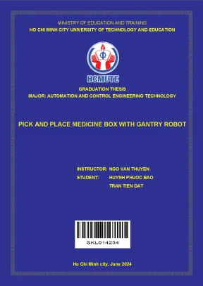 Đồ án tốt nghiệp công nghệ kỹ thuật điều khiển và tự động hóa pick and place medicine box with gantry robot