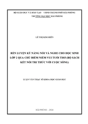Luận văn thạc sĩ giáo dục học rèn luyện kỹ năng nói và nghe cho học sinh lớp 2 qua chủ điểm niềm vui tuổi thơ bộ sách kết nối tri thức với cuộc sống