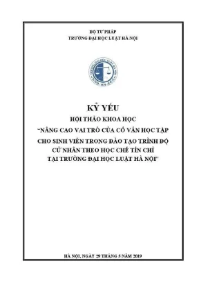 Kỷ yếu hội thảo khoa học cấp trường nâng cao vai trò của cố vấn học tập cho sinh viên trong đào tạo trình độ cử nhân theo học chế tín chỉ tại trường đại học luật hà nội