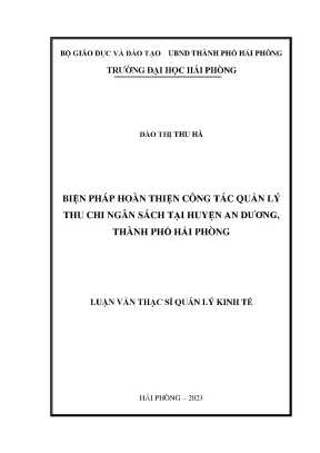 Luận văn thạc sĩ quản lý kinh tế biện pháp hoàn thiện công tác quản lý thu chi ngân sách tại huyện an dương thành phố hải phòng