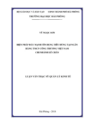 Luận văn thạc sĩ quản lý kinh tế biện pháp đẩy mạnh tín dụng tiêu dùng tại ngân hàng tmcp công thương việt nam chi nhánh lê chân