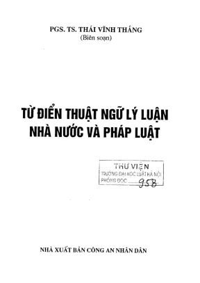 Từ điển thuật ngữ lý luận nhà nước và pháp luật thái vĩnh thắng biên soạn