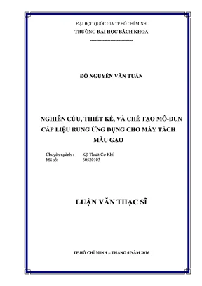 Luận văn thạc sĩ kỹ thuật cơ khí nghiên cứu thiết kế và chế tạo môđun cấp liệu rung ứng dụng cho máy tách màu gạo