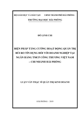 Luận văn thạc sĩ quản trị kinh doanh biện pháp tăng cường hoạt động quản trị rủi ro tín dụng đối với doanh nghiệp tại ngân hàng tmcp công thương việt nam chi nhánh hải phòng