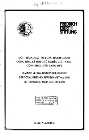 Kỷ yếu hội thảo khoa học luật tố tụng hành chính cộng hoà xã hội chủ nghĩa việt nam cộng hoà liên bang đức seminar verwaltungsprozessrecht der sozialistischen republik vietnam und der bundesrepublik deutschland