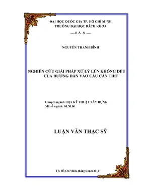Luận văn thạc sĩ địa kỹ thuật xây dựng nghiên cứu giải pháp xử lý lún không đều của đường dẫn vào cầu cần thơ