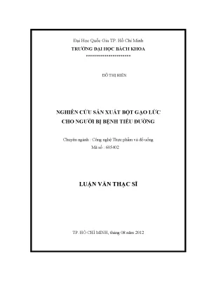 Luận văn thạc sĩ công nghệ thực phẩm nghiên cứu sản xuất bột gạo lức cho người bị bệnh tiểu đường