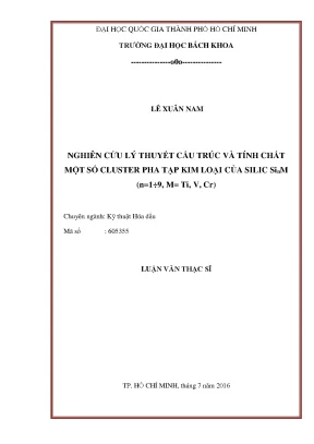 Luận văn thạc sĩ kỹ thuật hóa dầu nghiên cứu lý thuyết cấu trúc và tính chất một số cluster pha tạp kim loại của silic sinm n 1÷9 m ti v cr