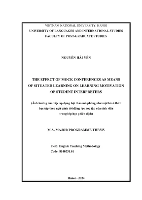 Luận văn thạc sĩ phương pháp giảng dạy tiếng anh the effect of mock conferences as means of situated learning on learning motivation of student interpreters