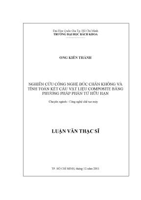 Luận văn thạc sĩ công nghệ chế tạo máy nghiên cứu công nghệ đúc chân không và tính toán kết cấu vật liệu composite bằng phương pháp phần tử hữu hạn