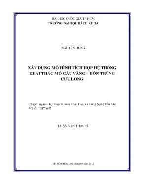 Luận văn thạc sĩ kỹ thuật khai thác và công nghệ dầu khí  xây dựng mô hình tích hợp hệ thống khai thác mỏ gấu vàng bồn trũng cửu long