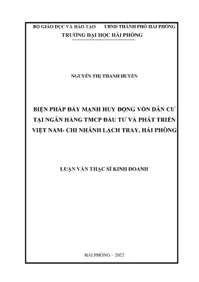 Luận văn thạc sĩ quản trị kinh doanh biện pháp đẩy mạnh huy động vốn dân cư tại ngân hàng tmcp đầu tư và phát triển việt nam chi nhánh lạch tray hải phòng