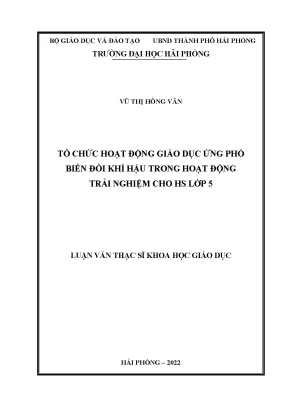 Luận văn thạc sĩ giáo dục tiểu học tổ chức hoạt động giáo dục ứng phó biến đổi khí hậu trong hoạt động trải nghiệm cho học sinh lớp 5