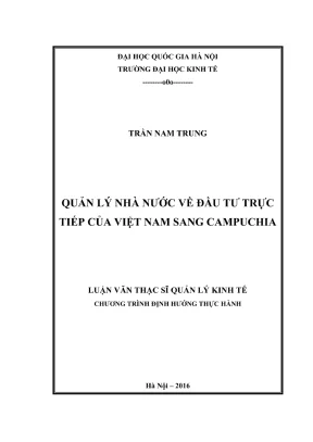 Luận văn thạc sĩ quản lý kinh tế quản lý nhà nước về đầu tư trực tiếp của việt nam sang campuchia