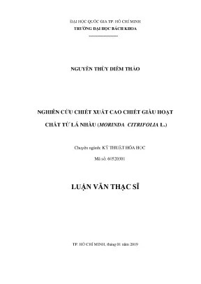 Luận văn thạc sĩ kỹ thuật hóa học nghiên cứu chiết xuất cao chiết giàu hoạt chất từ lá nhàu morinda citrifolia l