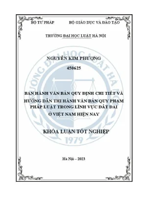 Khóa luận tốt nghiệp ban hành văn bản quy định chi tiết và hướng dẫn thi hành văn bản quy phạm pháp luật trong lĩnh vực đất đai ở việt nam hiện nay