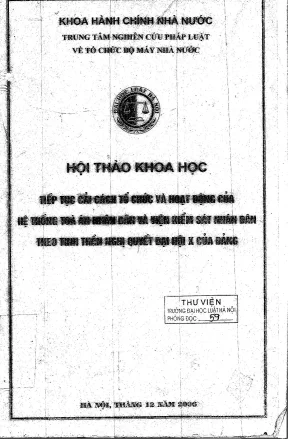 Kỷ yếu hội thảo khoa học tiếp tục cải cách tổ chức và hoạt động của hệ thống toà án nhân dân và viện kiểm sát nhân dân theo tinh thần nghị quyết đại hội x của đảng