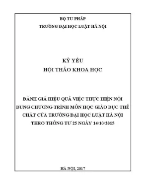 Kỷ yếu hội thảo khoa học cấp trường đánh giá hiệu quả việc thực hiện nội dung chương trình môn học giáo dục thể chất của trường đại học luật hà nội theo thông tư 25 ngày 14102015