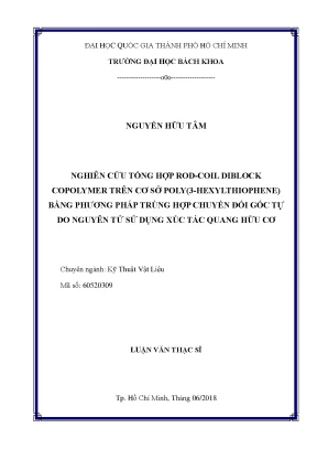 Luận văn thạc sĩ kỹ thuật vật liệu nghiên cứu tổng hợp rodcoil diblock copolymer trên cơ sở poly 3hexylthiophene bằng phương pháp trùng hợp chuyển đổi gốc tự do nguyên tử sử dụng xúc tác quang hữu cơ