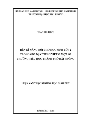 Luận văn thạc sĩ giáo dục học rèn kĩ năng nói cho học sinh lớp 2 trong giờ dạy tiếng việt ở một số trường tiểu học thành phố hải phòng