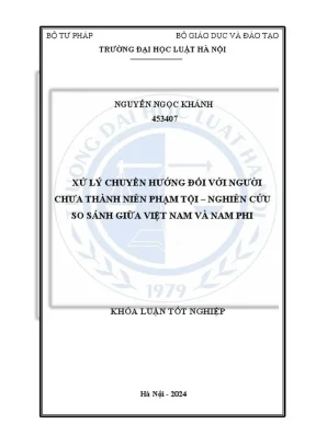 Khóa luận tốt nghiệp xử lí chuyển hướng đối với người chưa thành niên phạm tội nghiên cứu so sánh giữa việt nam và nam phi