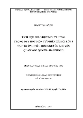 Luận văn thạc sĩ giáo dục tiểu học tích hợp giáo dục môi trường trong dạy học môn tự nhiên xã hội lớp 3 tại trường tiểu học nguyễn khuyến quận ngô quyền hải phòng