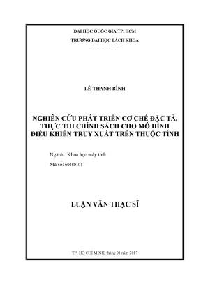 Luận văn thạc sĩ khoa học máy tính nghiên cứu phát triển cơ chế đặc tả thực thi chính sách cho mô hình điều khiển truy xuất trên thuộc tính