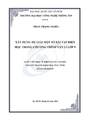 Luận văn thạc sĩ khoa học máy tính xây dựng hệ giải một số bài tập điện học trong chương trình vật lí lớp 9