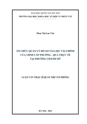 Luận văn thạc sĩ quản trị văn phòng tổ chức quản lý hồ sơ tài liệu tài chính của ubnd phường qua thực tế tại phường chánh mỹ thành phố thủ dầu một tỉnh bình dương
