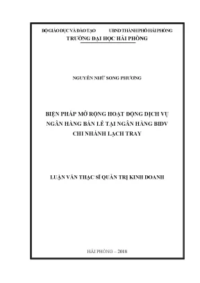 Luận văn thạc sĩ quản trị kinh doanh biện pháp mở rộng hoạt động dịch vụ ngân hàng bán lẻ tại ngân hàng bidv chi nhánh lạch tray