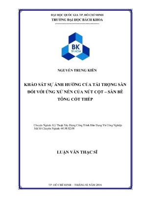 Luận văn thạc sĩ kỹ thuật xây dựng khảo sát sự ảnh hưởng của tải trọng sàn đối với ứng xử nén của nút cột sàn bê tông cốt thép