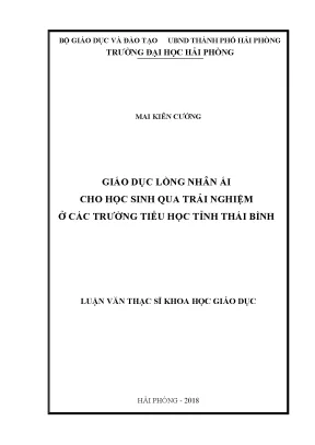Luận văn thạc sĩ giáo dục tiểu học giáo dục lòng nhân ái cho học sinh qua trải nghiệm ở các trường tiểu học tỉnh thái bình