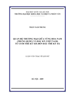 Luận văn thạc sĩ lịch sử quan hệ thương mại giữa vùng hoa nam trung quốc và bắc kỳ việt nam từ cuối thế kỷ xix đến đầu thế kỷ xx