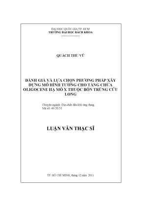 Luận văn thạc sĩ địa chất dầu khí ứng dụng đánh giá và lựa chọn phương pháp xây dựng mô hình tướng cho tầng chứa oligocene hạ mỏ x thuộc bồn trũng cửu long