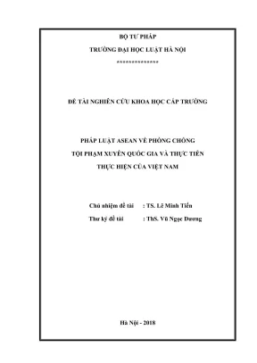 Đề tài nghiên cứu khoa học cấp trường pháp luật asean về phòng chống tội phạm xuyên quốc gia và thực tiễn thực hiện của việt nam