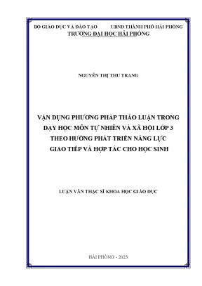 Luận văn thạc sĩ giáo dục tiểu học vận dụng phương pháp thảo luận trong dạy học môn tự nhiên và xã hội lớp 3 theo hướng phát triển năng lực giao tiếp và hợp tác cho học sinh