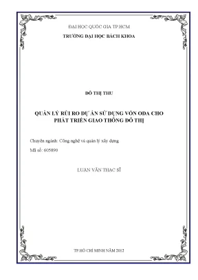 Luận văn thạc sĩ quản lý xây dựng quản lý rủi ro dự án sử dụng vốn oda cho phát triển giao thông đô thị