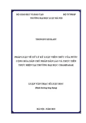 Luận văn thạc sĩ luật học pháp luật về xử lý kỷ luật viên chức của nước cộng hoà dân chủ nhân dân lào và thực tiễn thực hiện tại trường đại học champasak