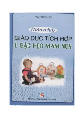 Giáo trình giáo dục tích hợp ở bậc học mầm non