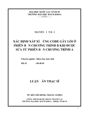 Luận văn thạc sĩ khoa học máy tính xác định xấp xỉ vùng code gây lỗi ở phiên bản chương trình b khi được sửa từ phiên bản chương trình a