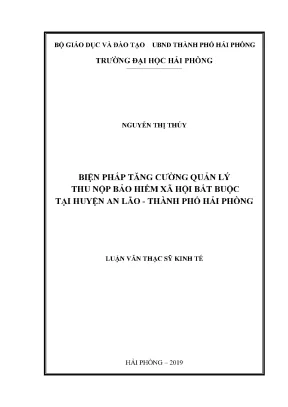 Luận văn thạc sĩ quản lý kinh tế biện pháp tăng cường quản lý thu nộp bảo hiểm xã hội bắt buộc tại huyện an lão thành phố hải phòng