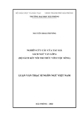 Luận văn thạc sĩ ngôn ngữ việt nam nghiên cứu câu của tác giả sách ngữ văn lớp 6 bộ sách kết nối tri thức với cuộc sống