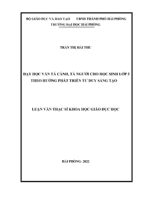 Luận văn thạc sĩ giáo dục tiểu học dạy học văn tả cảnh tả người cho học sinh lớp 5 theo hướng phát triển tư duy sáng tạo