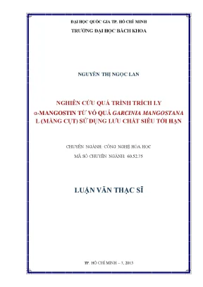 Luận văn thạc sĩ công nghệ hóa học nghiên cứu quá trình trích ly mangostin từ vỏ quả garcinia mangosatana l măng cụt sử dụng lưu chất siêu tới hạn