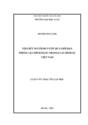 Luận văn thạc sĩ luật học tội giết người do vượt quá giới hạn phòng vệ chính đáng trong luật hình sự việt nam