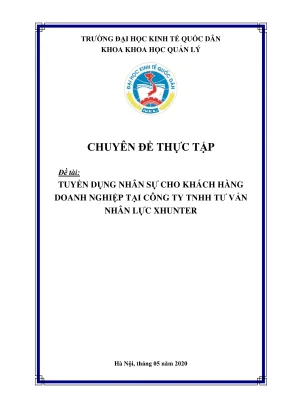 Chuyên đề thực tập tuyển dụng nhân sự cho khách hàng doanh nghiệp tại công ty tnhh tư vấn nhân lực xhunter
