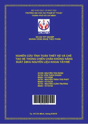 Nghiên cứu tính toán thiết kế và chế tạo hệ thống chiên chân không năng suất 24kg nguyên liệu khoai tâymẻ