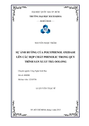 Luận văn thạc sĩ công nghệ sinh học sự ảnh hưởng của polyphenol oxidase lên các hợp chất phenolic trong các quy trình sản xuất trà oolong