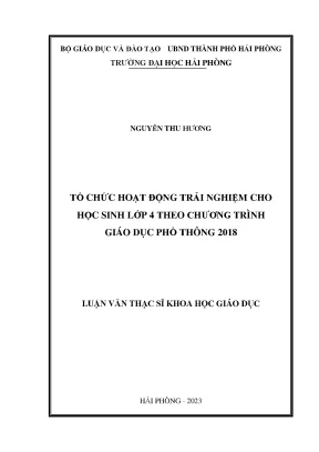 Luận văn thạc sĩ giáo dục học tổ chức hoạt động trải nghiệm cho học sinh lớp 4 theo chương trình giáo dục phổ thông 2018